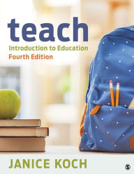 Title: Teach: Introduction to Education / Edition 4, Author: Janice Koch