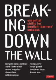 Title: Breaking Down the Wall: Essential Shifts for English Learners' Success / Edition 1, Author: Margarita Espino Calderon