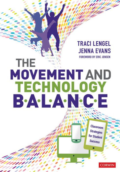 The Movement and Technology Balance: Classroom Strategies for Student Success / Edition 1