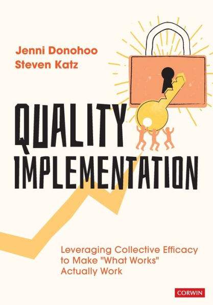 Quality Implementation: Leveraging Collective Efficacy to Make "What Works" Actually Work / Edition 1