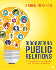 Ebook download pdf format Discovering Public Relations: An Introduction to Creative and Strategic Practices 9781544355375  (English Edition)