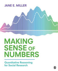 Title: Making Sense of Numbers: Quantitative Reasoning for Social Research, Author: Jane E. Miller