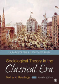 Title: Sociological Theory in the Classical Era: Text and Readings, Author: Laura D. Edles