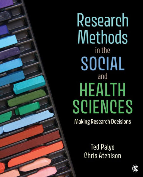 Research Methods the Social and Health Sciences: Making Decisions