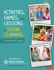 Title: Activities, Games, and Lessons for Social Learning: A Practical Guide, Author: Stern Center for Language and Learning