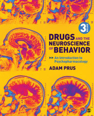 Title: Drugs and the Neuroscience of Behavior: An Introduction to Psychopharmacology, Author: Adam Prus