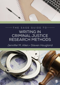 Title: The SAGE Guide to Writing in Criminal Justice Research Methods, Author: Jennifer M. Allen