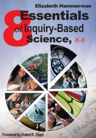 Title: Eight Essentials of Inquiry-Based Science, K-8, Author: Elizabeth Hammerman