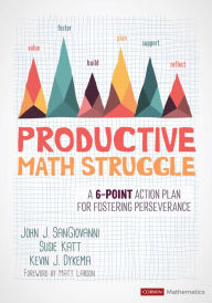 e-Books collections: Productive Math Struggle: A 6-Point Action Plan for Fostering Perseverance / Edition 1 by John J. SanGiovanni, Susie Katt, Kevin J. Dykema 9781544369464