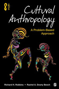 Title: Cultural Anthropology: A Problem-Based Approach, Author: Richard H. Robbins