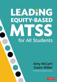Title: Leading Equity-Based MTSS for All Students / Edition 1, Author: Amy McCart