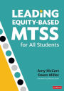 Leading Equity-Based MTSS for All Students / Edition 1
