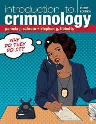 Title: Introduction to Criminology: Why Do They Do It? / Edition 3, Author: Pamela J. Schram