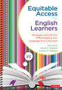Equitable Access for English Learners, Grades K-6: Strategies and Units for Differentiating Your Language Arts Curriculum / Edition 1