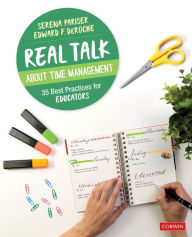 Title: Real Talk About Time Management: 35 Best Practices for Educators / Edition 1, Author: Serena Pariser