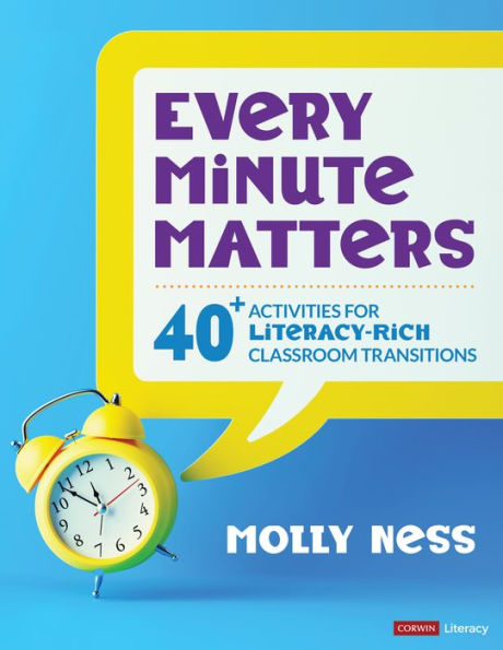 Every Minute Matters [Grades K-5]: 40+ Activities for Literacy-Rich Classroom Transitions / Edition 1