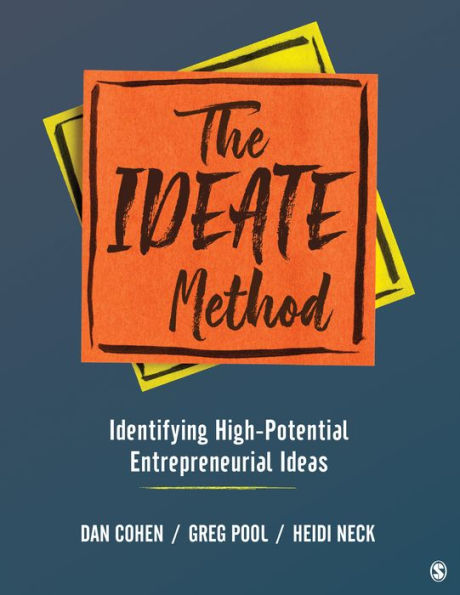 The IDEATE Method: Identifying High-Potential Entrepreneurial Ideas / Edition 1