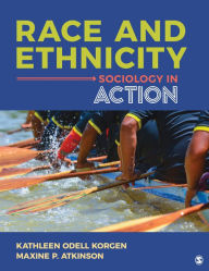 Title: Race and Ethnicity: Sociology in Action, Author: Kathleen Odell Korgen