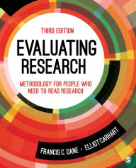 Title: Evaluating Research: Methodology for People Who Need to Read Research, Author: Francis C. Dane