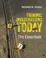 Title: Criminal Investigations Today: The Essentials, Author: Richard M. Hough