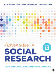 Title: Adventures in Social Research: Data Analysis Using IBM SPSS Statistics, Author: Earl R. Babbie