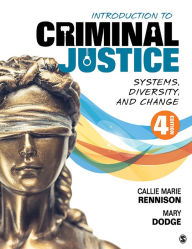 Title: Introduction to Criminal Justice: Systems, Diversity, and Change, Author: Callie Marie Rennison