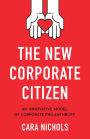 The New Corporate Citizen: An Innovative Model of Corporate Philanthropy