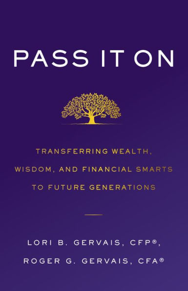 Pass It On: Transferring Wealth, Wisdom, and Financial Smarts to Future Generations