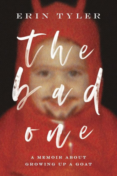 The Bad One: A Memoir About Growing Up a Goat