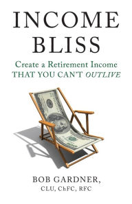 Title: Income Bliss, Author: Bob Gardner