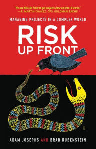 Title: Risk Up Front: Managing Projects in a Complex World, Author: Brad Rubenstein