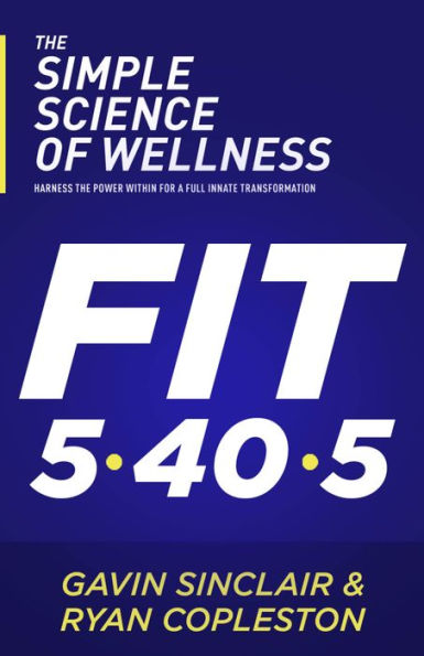 The Simple Science of Wellness: Harness the Power Within for a Full Innate Transformation