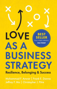 Title: Love as a Business Strategy: Resilience, Belonging & Success, Author: Mohammad F. Anwar