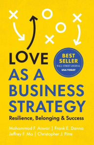 Title: Love as a Business Strategy: Resilience, Belonging & Success, Author: Mohammad F Anwar