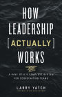 How Leadership (Actually) Works: A Navy SEAL's Complete System for Coordinating Teams