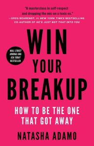 Free books to download on android phone Win Your Breakup: How to Be The One That Got Away (English Edition) 9781544522784 by 