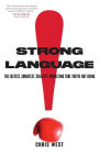 Strong Language: The Fastest, Smartest, Cheapest Marketing Tool You're Not Using