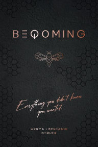 Title: BEQOMING: Everything You Didn't Know You Wanted, Author: Azrya Bequer