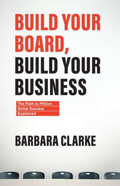 Build Your Board, Build Your Business: The Path to Million Dollar Success Explained