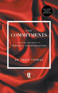 Title: The Commitments: A Step-by-Step Guide to Personal Transformation, Author: Tracy Thomas