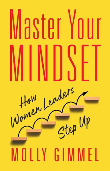 Master Your Mindset: How Women Leaders Step Up