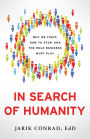 In Search of Humanity: Why We Fight, How to Stop, and the Role Business Must Play