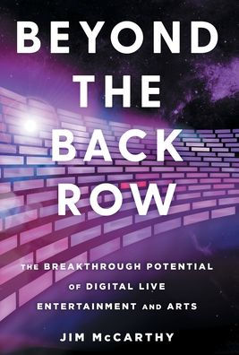 Beyond The Back Row: Breakthrough Potential of Digital Live Entertainment and Arts