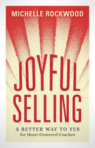 Downloading audiobooks to ipod touch Joyful Selling: A Better Way to Yes for Heart-Centered Coaches