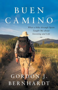 Open source textbooks download Buen Camino: What a Hike through Spain Taught Me about Investing and Life (English literature)