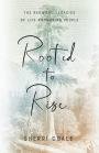 Rooted to Rise: The Redwood Legacies of Life-Anchoring People
