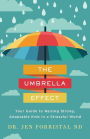 The Umbrella Effect: Your Guide to Raising Strong, Adaptable Kids in a Stressful World