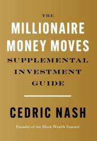 The Millionaire Money Moves Supplemental Investment Guide