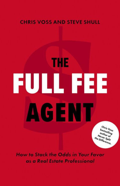 The Full Fee Agent: How to Stack the Odds in Your Favor as a Real Estate Professional