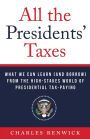 All the Presidents' Taxes: What We Can Learn (and Borrow) from the High-Stakes World of Presidential Tax-Paying